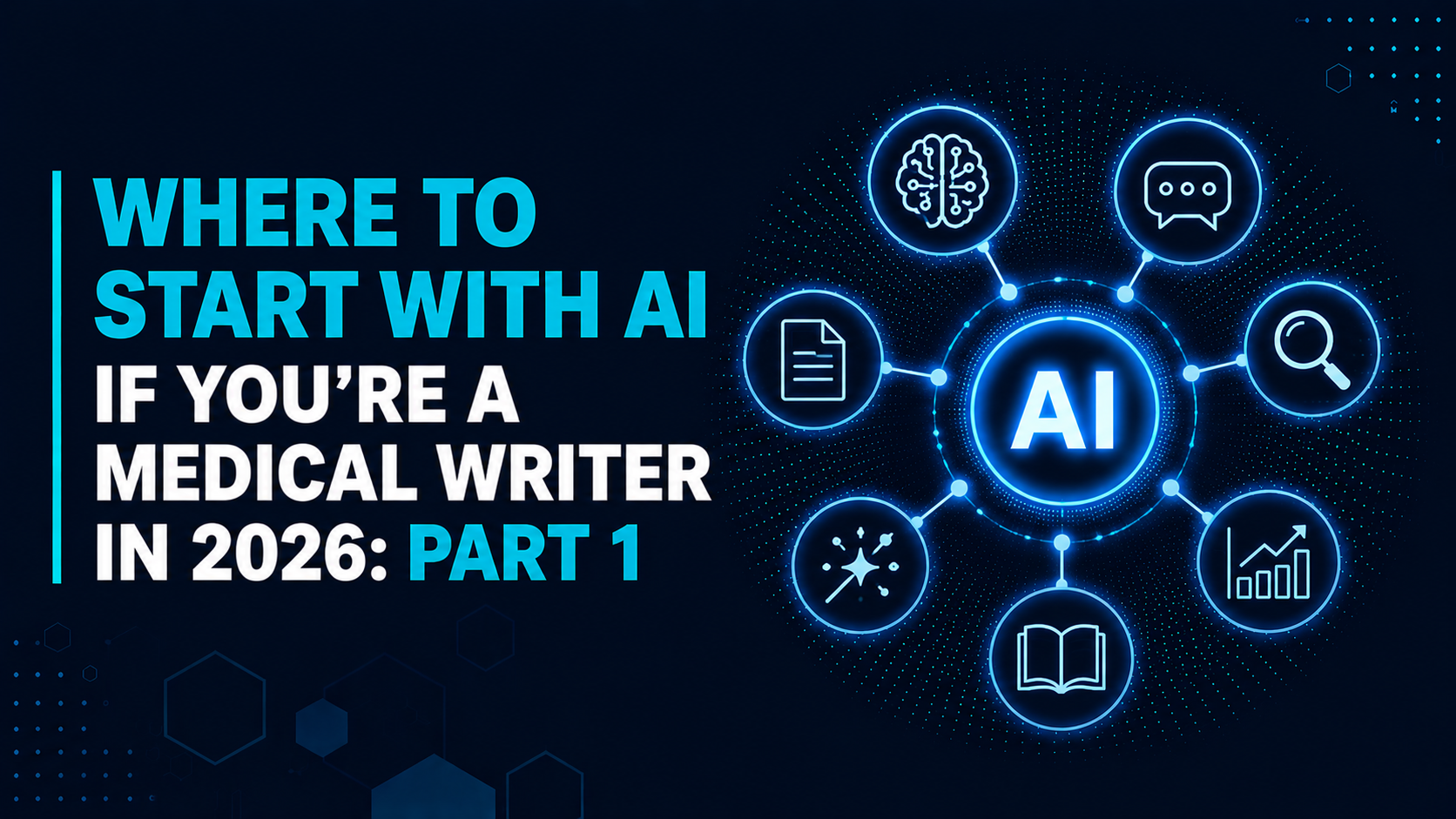 Where to Start With AI if You're a Medical Writer in 2026: Part 1